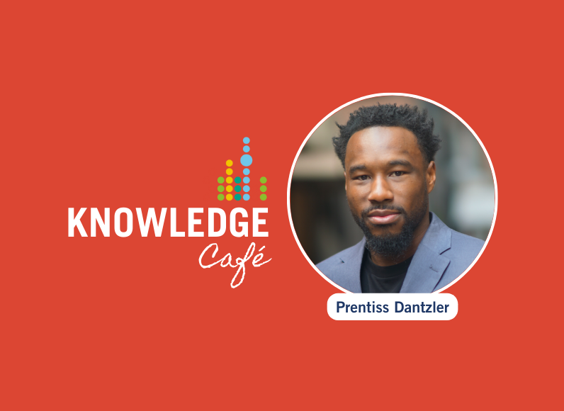 Prentiss Dantzler Knowledge cafe