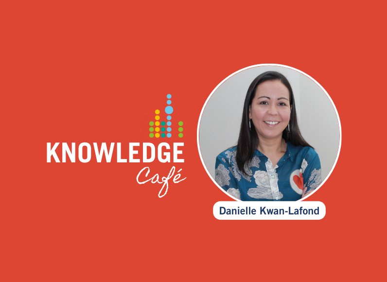 Danielle Kwan-Lafond Knowledge Cafe