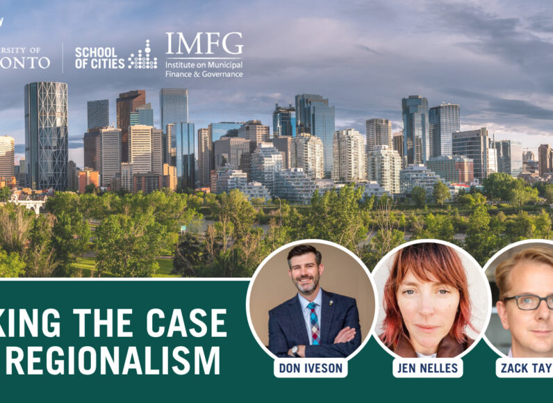 Making the Case for Regionalism featuring Don Iveson, Jen Nelles and Zack Taylor