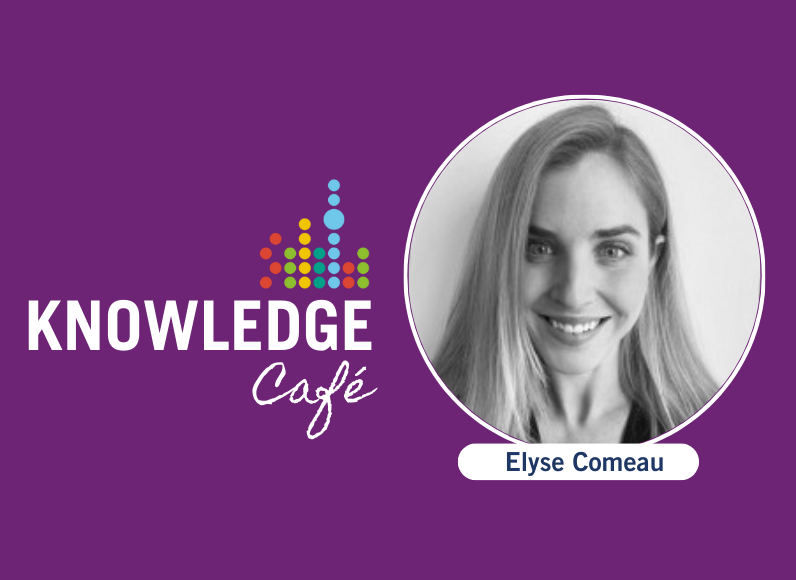 Knowledge Cafe - Elyse Comeau